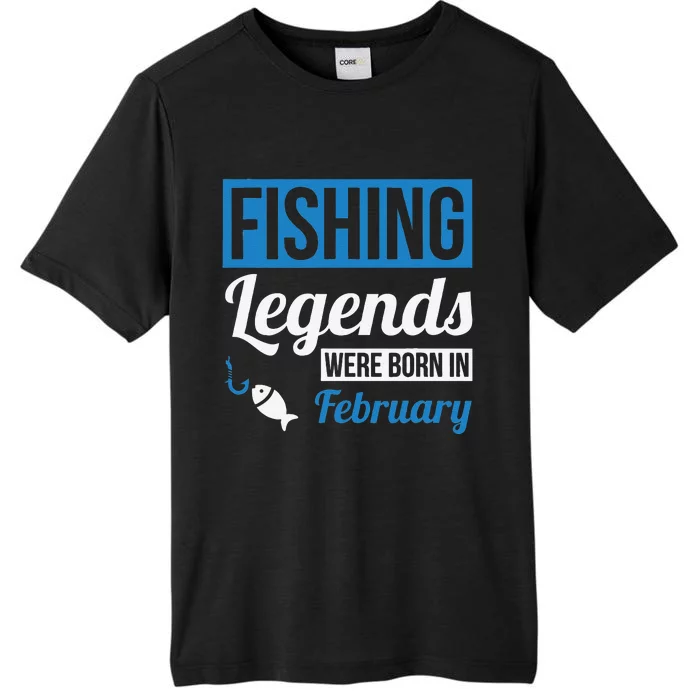 Fishing Legends Were Born In February Birthday Gift ChromaSoft Performance T-Shirt