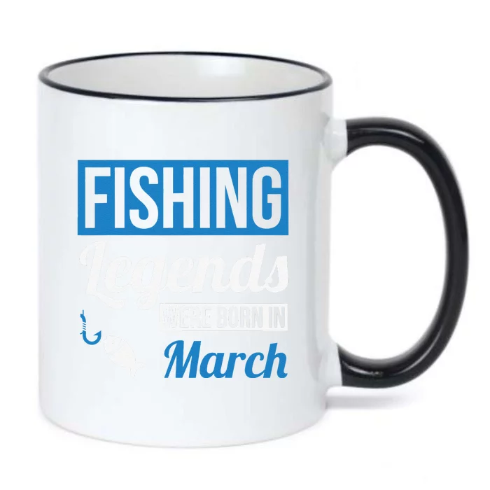 Fishing Legends Were Born In March Birthday Gift Black Color Changing Mug