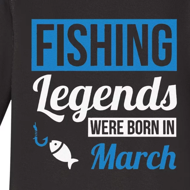 Fishing Legends Were Born In March Birthday Gift Baby Long Sleeve Bodysuit