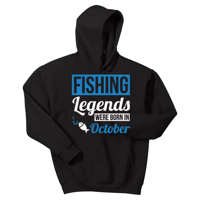 Fishing Legends Were Born In October Birthday Gift Kids Hoodie