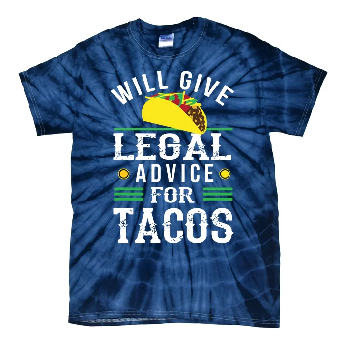 Funny Lawyer Will Give Legal Advice For Tacos Law Student Tie-Dye T-Shirt