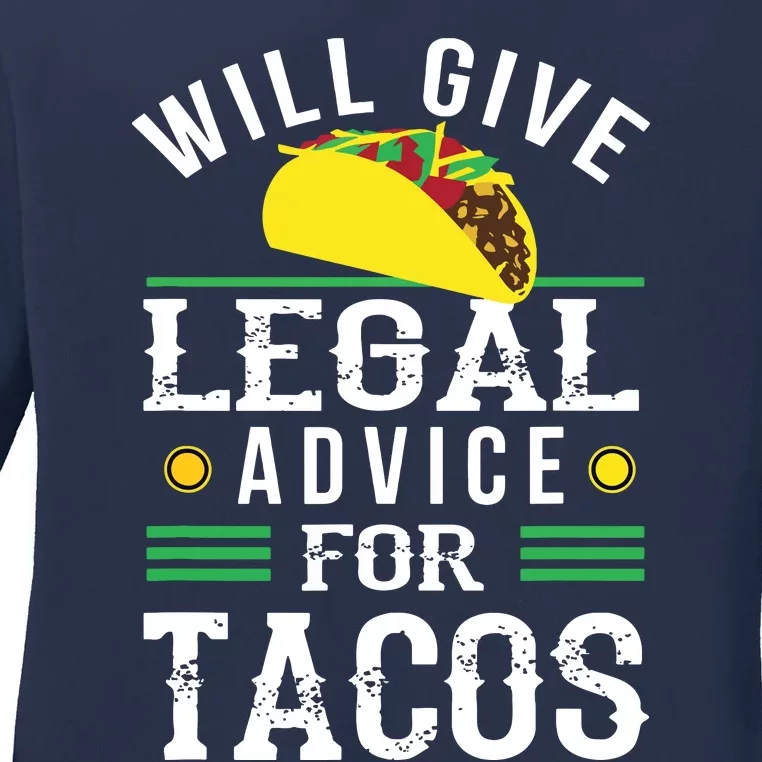 Funny Lawyer Will Give Legal Advice For Tacos Law Student Ladies Long Sleeve Shirt