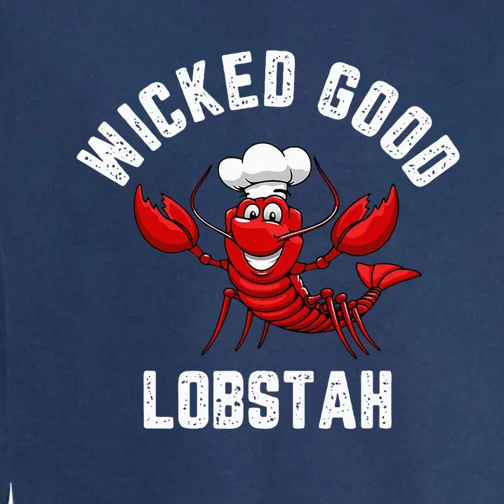 Funny Lobster Wicked Good Lobstah Maine New England Garment-Dyed Sweatshirt