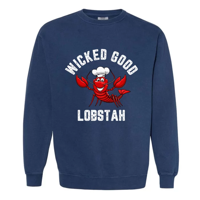 Funny Lobster Wicked Good Lobstah Maine New England Garment-Dyed Sweatshirt