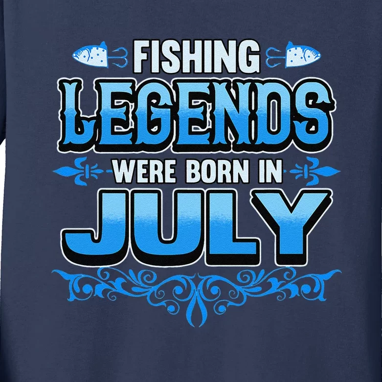 Fishing Legends Were Born In July Month Birthday Fisherman Kids Long Sleeve Shirt