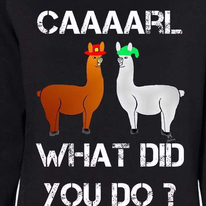 funny llama with hats lama with hat carl what did you do Womens California Wash Sweatshirt