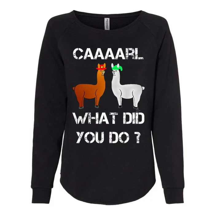 funny llama with hats lama with hat carl what did you do Womens California Wash Sweatshirt