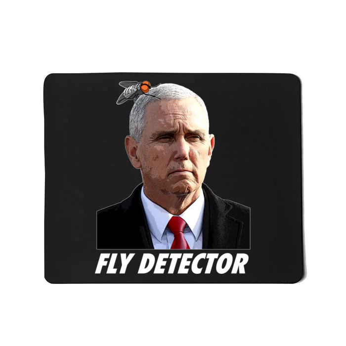 Fly Detector Mike Pence Mousepad