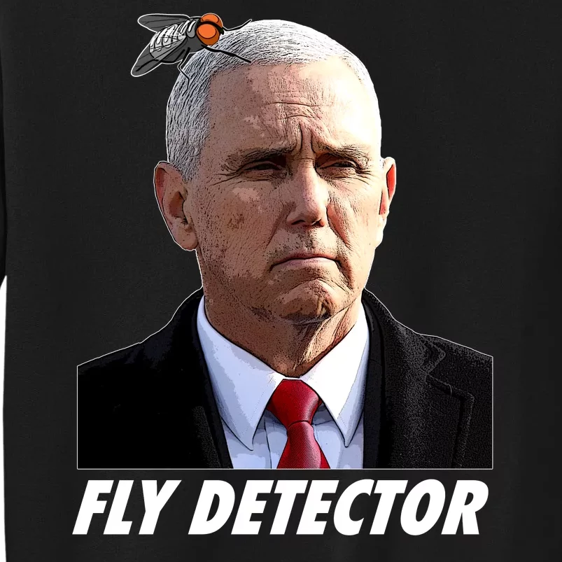 Fly Detector Mike Pence Tall Sweatshirt