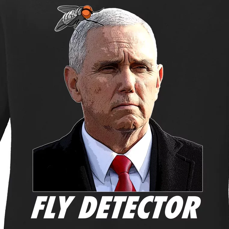 Fly Detector Mike Pence Ladies Long Sleeve Shirt