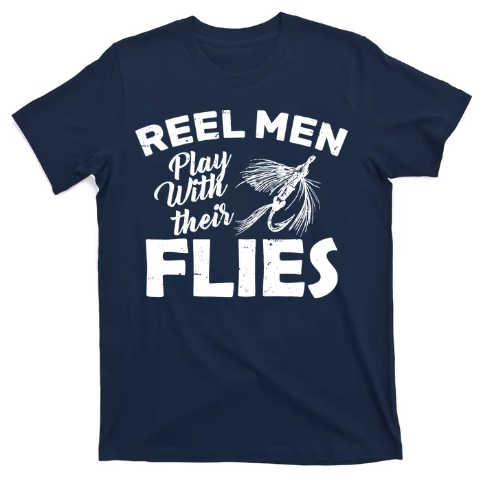 Fly Fishing Reel Men Play with Their Flies T-Shirt