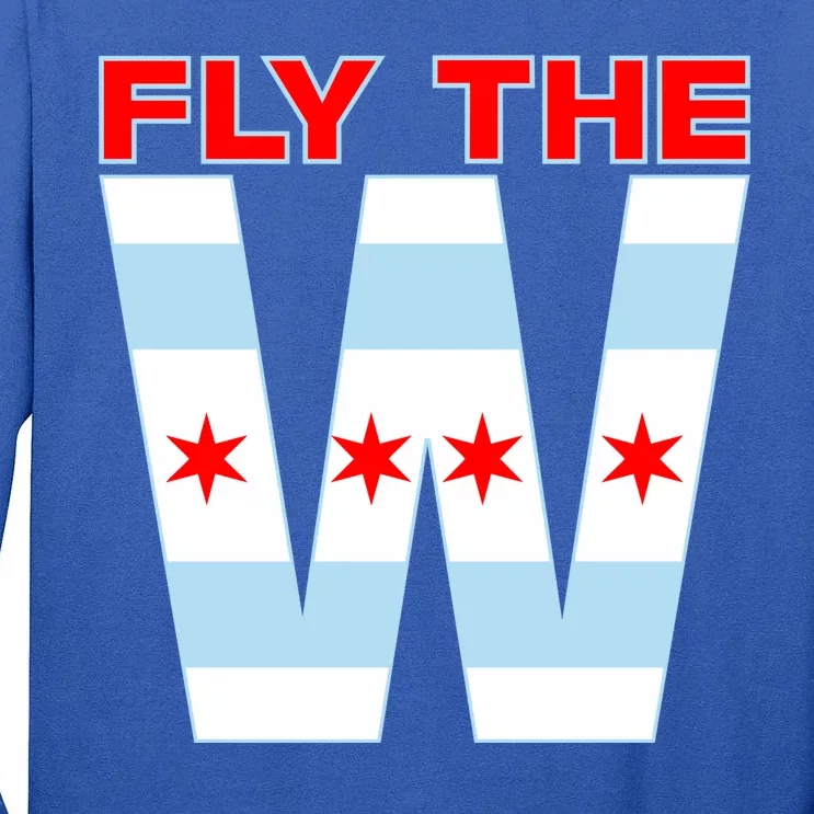 Fly The W Chicago Flag Tall Long Sleeve T-Shirt