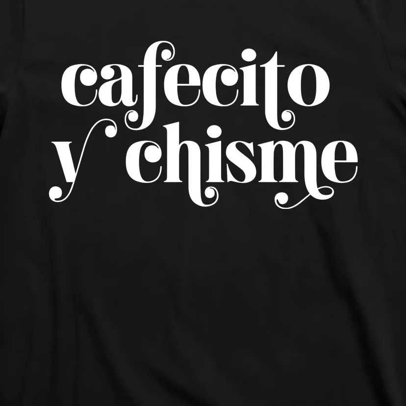 Frases LatinasCafecito Y Chisme T-Shirt