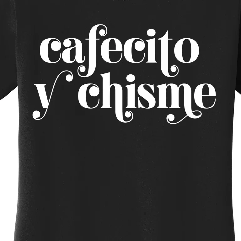 Frases LatinasCafecito Y Chisme Women's T-Shirt