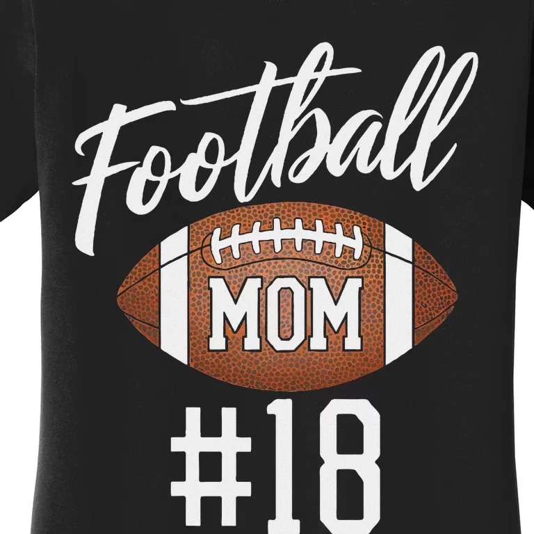 Football Mom 18 Funny Mother Woman Touchdown Girl Son Game Women's T-Shirt