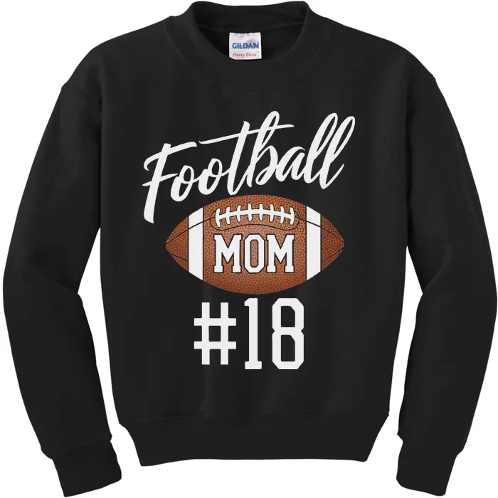 Football Mom 18 Funny Mother Woman Touchdown Girl Son Game Kids Sweatshirt