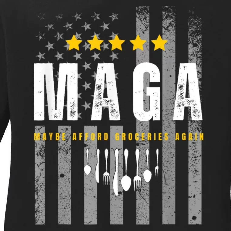 Funny Maga 2024 Maga Maybe Afford Groceries Again Ladies Long Sleeve Shirt