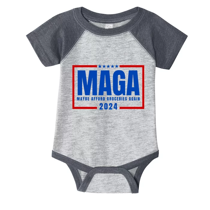 Funny Maga 2024 Maga Maybe Afford Groceries Again Infant Baby Jersey Bodysuit