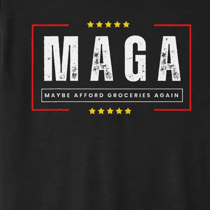 Funny Maga 2024 Maga Maybe Afford Groceries Again ChromaSoft Performance T-Shirt