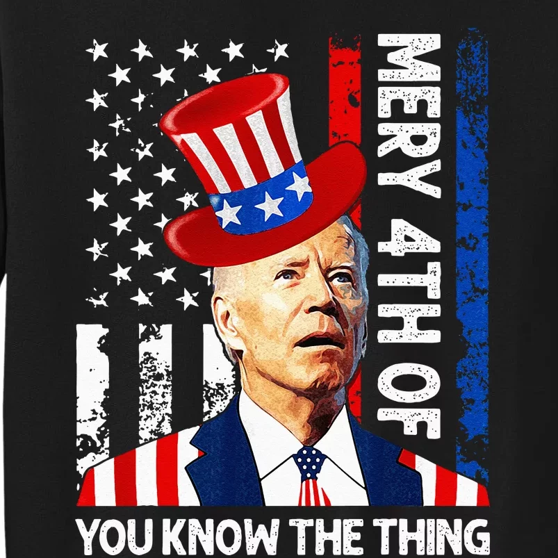 Funny Merry 4th Of You Know..The Thing 4th Of July USA Flag Tall Sweatshirt