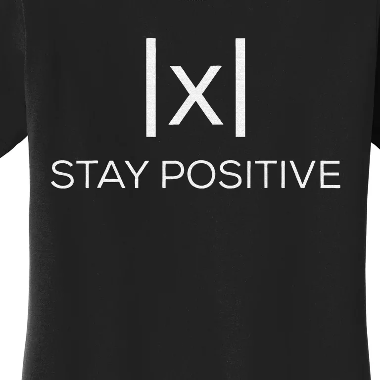 Funny Math Absolute Value Stay Positive Women's T-Shirt