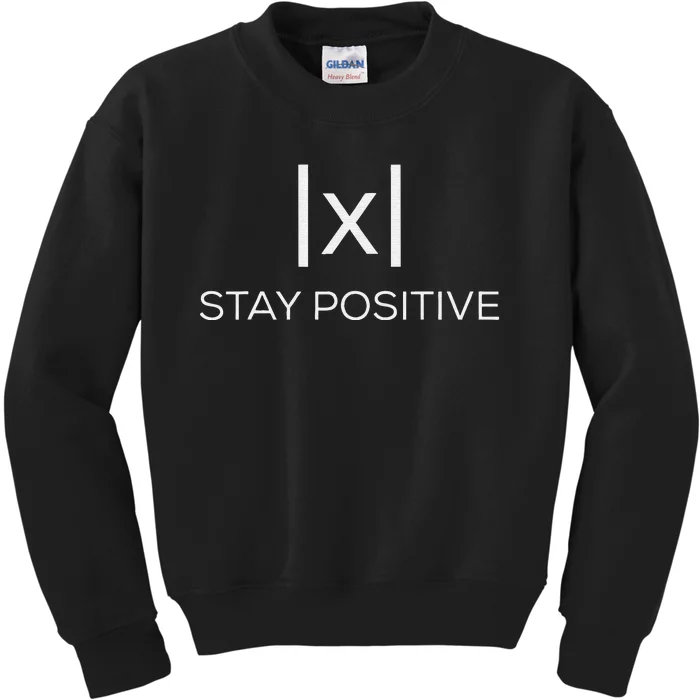 Funny Math Absolute Value Stay Positive Kids Sweatshirt