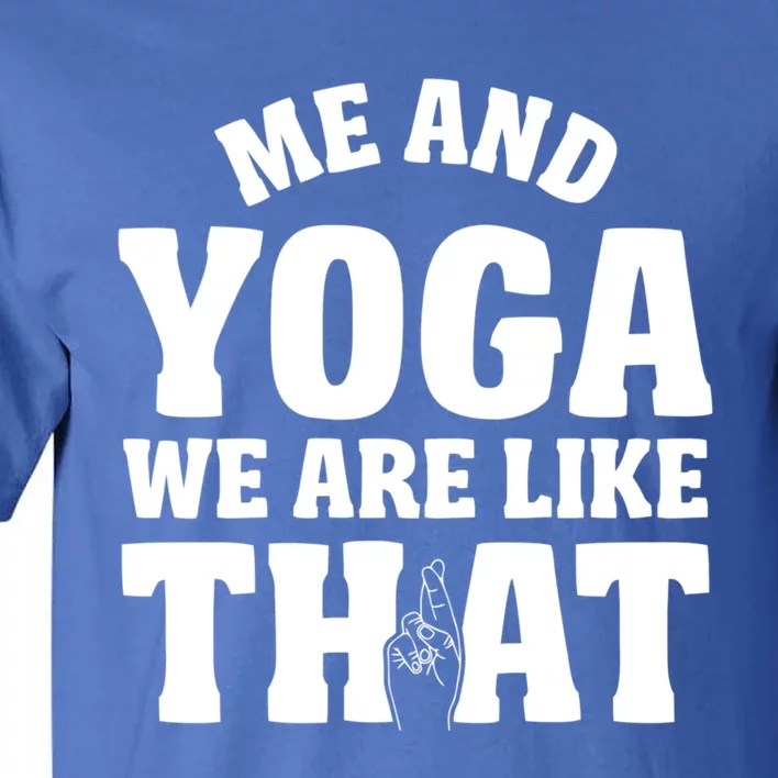 Funny Me And Yoga Gift Meditation Namaste Design Gift Tall T-Shirt