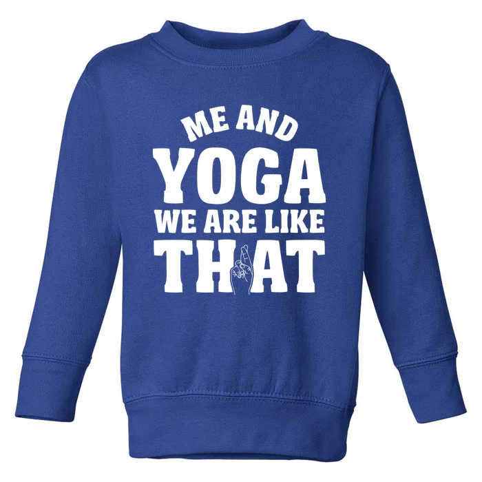 Funny Me And Yoga Gift Meditation Namaste Design Gift Toddler Sweatshirt