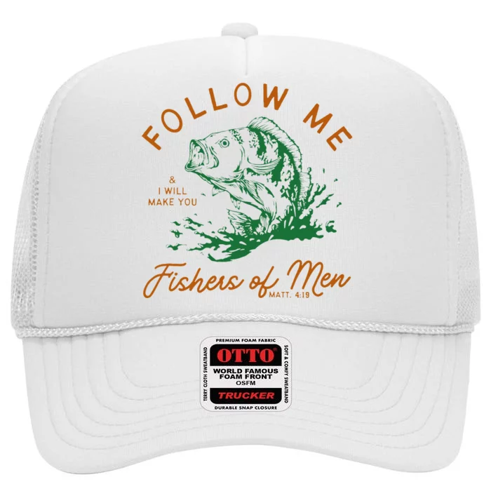 Follow Me And I Will Make You Fishers High Crown Mesh Trucker Hat