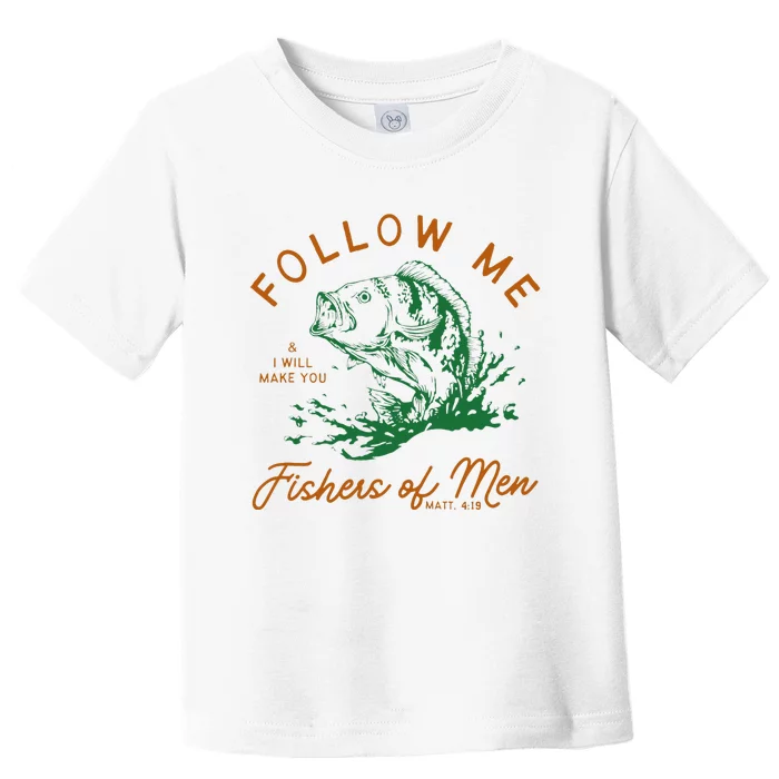 Follow Me And I Will Make You Fishers Toddler T-Shirt