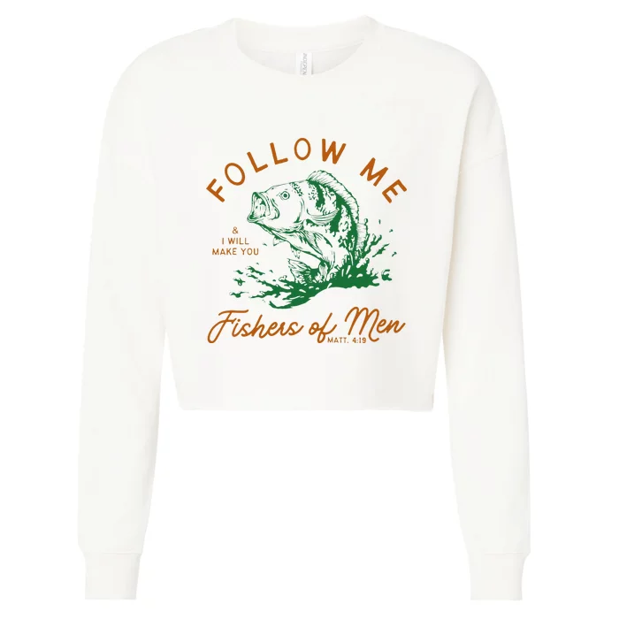 Follow Me And I Will Make You Fishers Cropped Pullover Crew