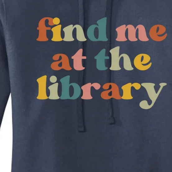 Find Me At The Library Shirt Book Lover School Librarian Groovy Women's Pullover Hoodie