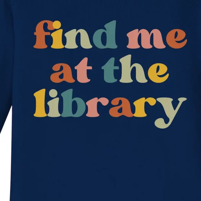 Find Me At The Library Shirt Book Lover School Librarian Groovy Baby Long Sleeve Bodysuit