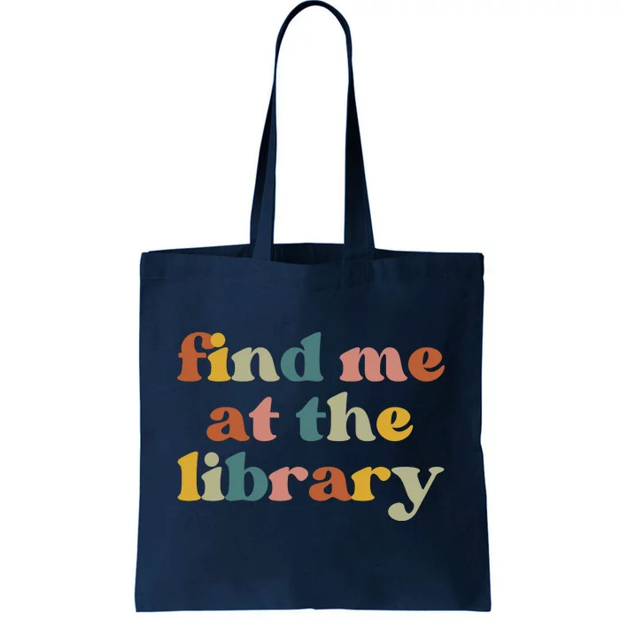 Find Me At The Library Shirt Book Lover School Librarian Groovy Tote Bag