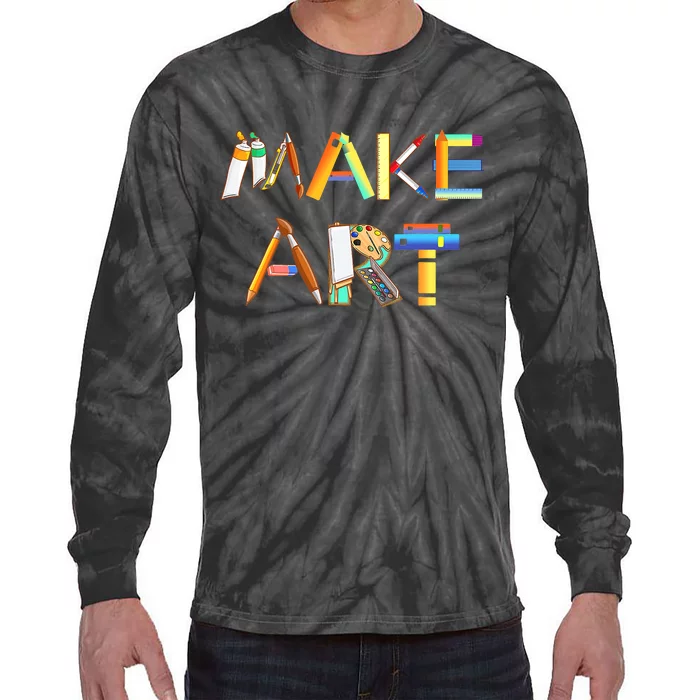 Funny Make Art For Art Class Teacher Student Painter Artist Tie-Dye Long Sleeve Shirt