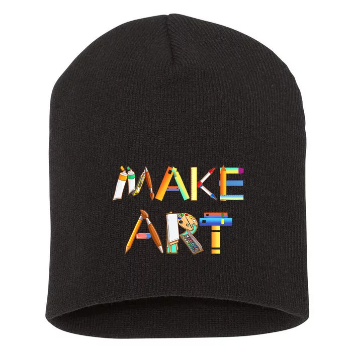 Funny Make Art For Art Class Teacher Student Painter Artist Short Acrylic Beanie