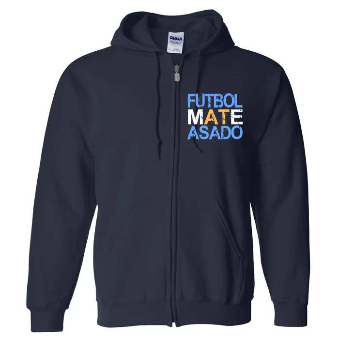 Futbol Mate Asado Funny Argentinian Pride Gift Full Zip Hoodie