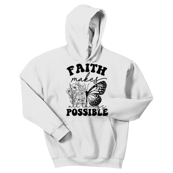 Faith Makes All Things Possible Jesus lover Christian ideas Kids Hoodie