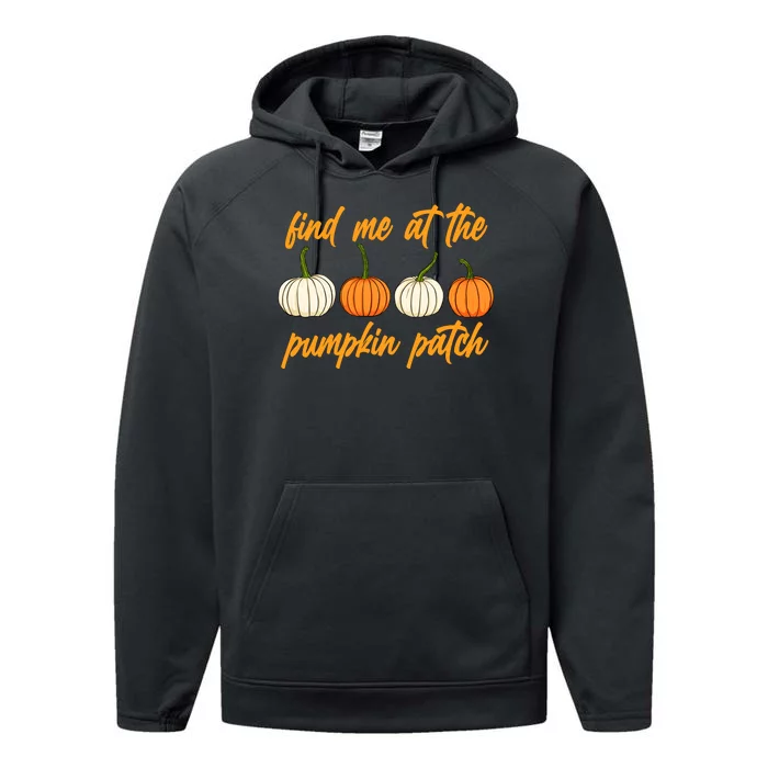 Find Me At The Pumpkin Patch Cute Performance Fleece Hoodie