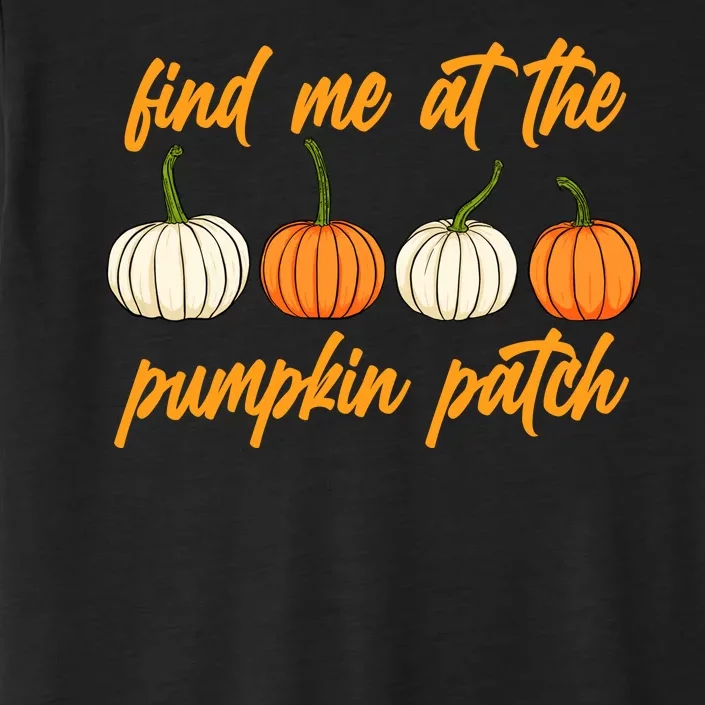 Find Me At The Pumpkin Patch Cute ChromaSoft Performance T-Shirt