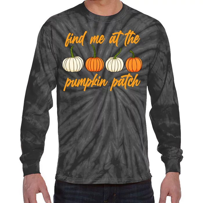 Find Me At The Pumpkin Patch Cute Tie-Dye Long Sleeve Shirt