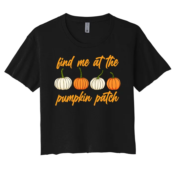 Find Me At The Pumpkin Patch Cute Women's Crop Top Tee