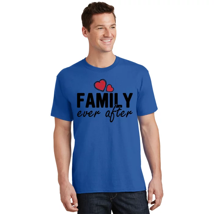 Family Matching Adoption Dad Mom Family Ever After Gift T-Shirt