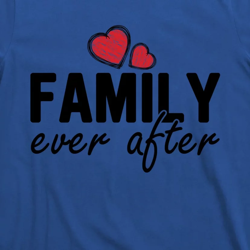 Family Matching Adoption Dad Mom Family Ever After Gift T-Shirt