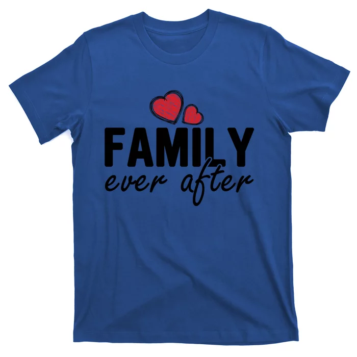 Family Matching Adoption Dad Mom Family Ever After Gift T-Shirt