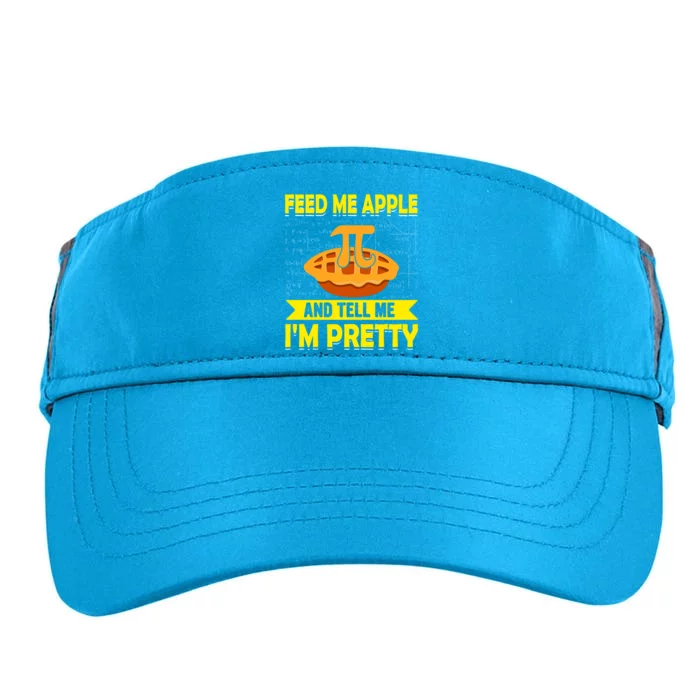 Feed Me Apple Pie And Tell Me Im Pretty Funny Mathematics Cool Gift Adult Drive Performance Visor