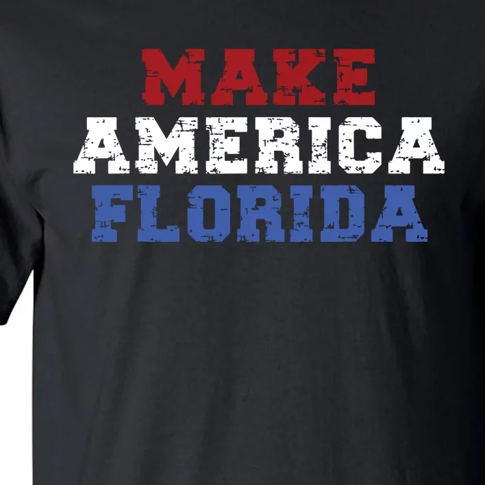 Funny Make America Florida Desantis 2024 Election Sarcastic Tall T-Shirt