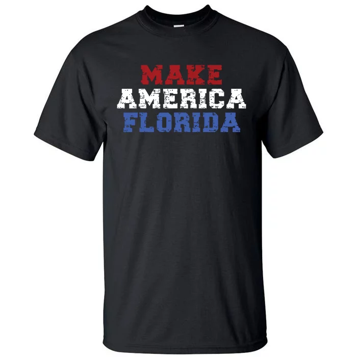 Funny Make America Florida Desantis 2024 Election Sarcastic Tall T-Shirt