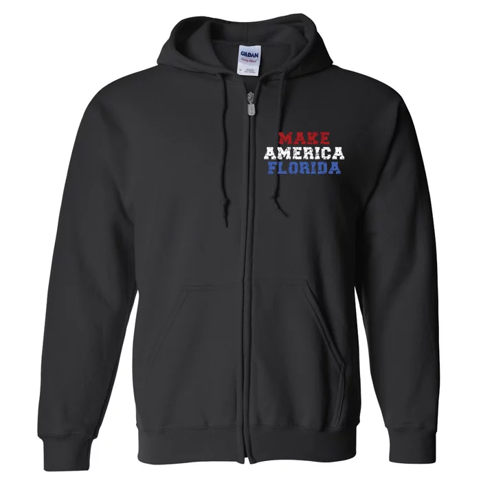 Funny Make America Florida Desantis 2024 Election Sarcastic Full Zip Hoodie