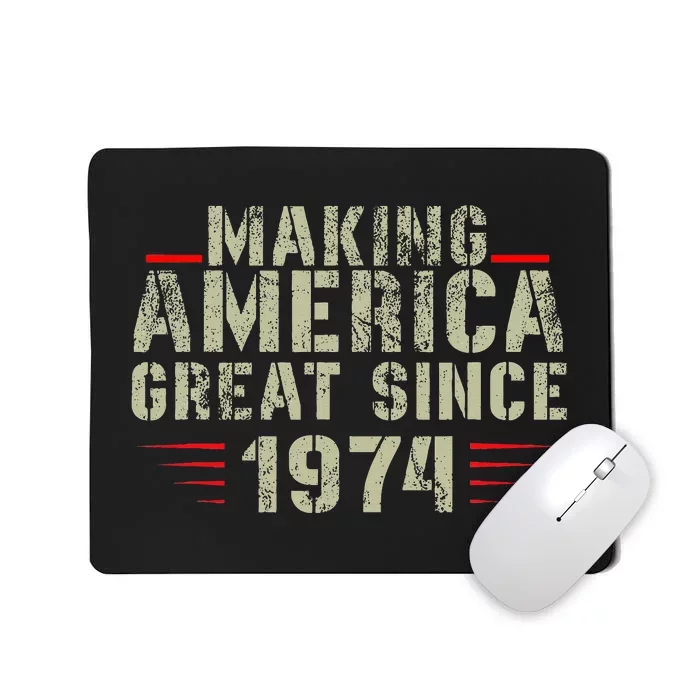 Funny Making America Great Since 1974 Design 48th Birthday Mousepad